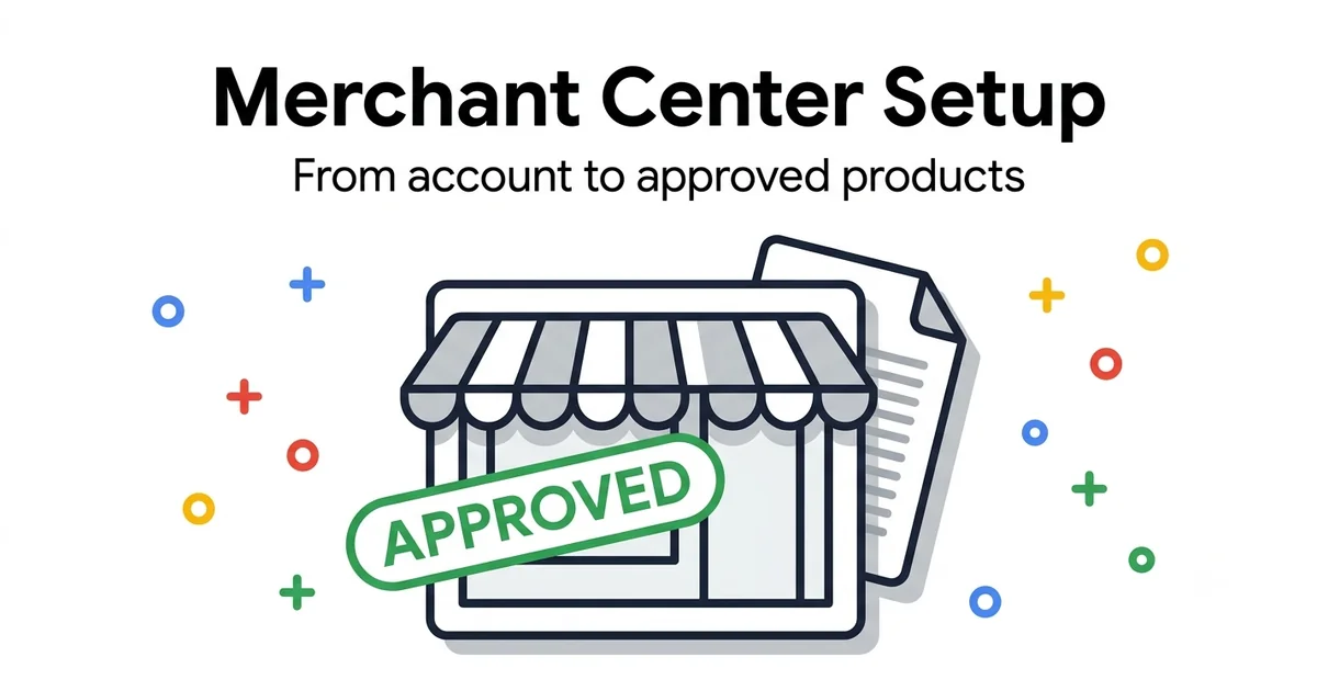 Google Merchant Center za Srbiju — Kompletan Setup Vodič [2026]